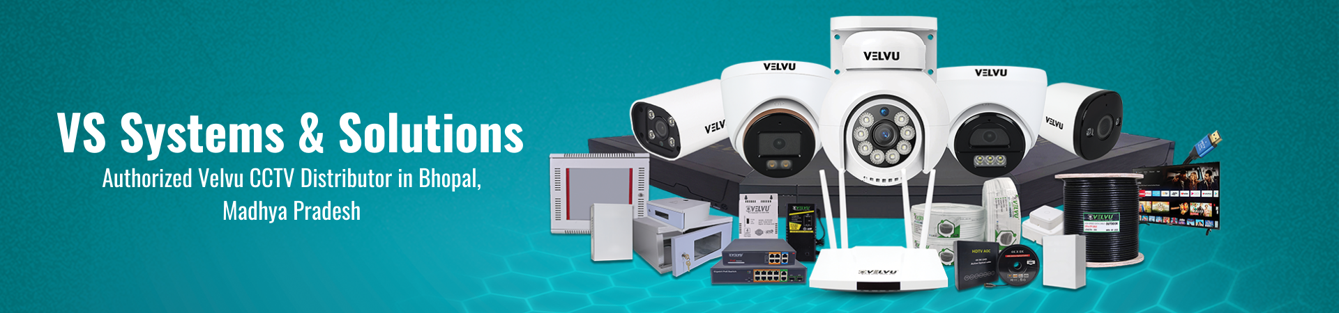 Velvu CCTV Distributors In  Madhya Pradesh